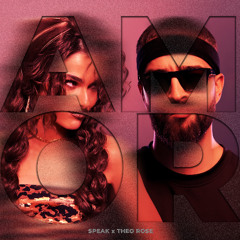 SPEAK x THEO ROSE - Amor, amor (Extended Mix)