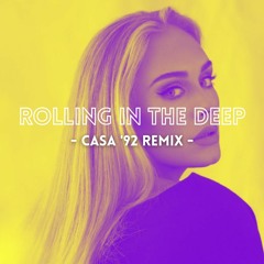 Adele - Rolling in the Deep (CASA '92 Remix)