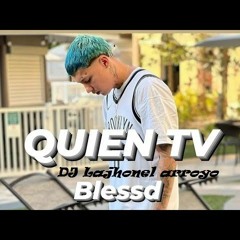 DEMO QUIEN TV [REMIX EXTENDED 95BPM] BLESSED BY DJ LAJHONEL ARROYO