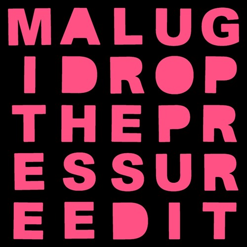Drop The Pressure (Malugi Edit)
