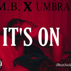 B.M.B. (Feat) Umbravo - “It’s On”