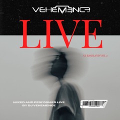 Vehemence LIVE @ BASSLAND [Summer Mix]