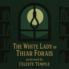 The White Lady of Thiar Forais