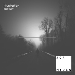 Frustration - 2021-05-29