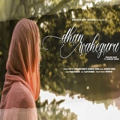 Dhan Waheguru by Hurleen Kaur
