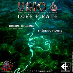 MEDLEY "LOVE PIRATE" - Poetry Dustin Pickering - Music Frédéric Iriarte aka UNIC6