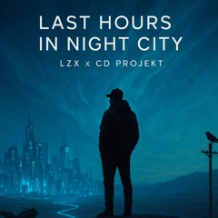 Last Hours in Night City