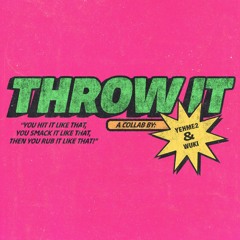 Throw It