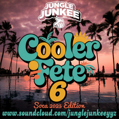 COOLER FETE 6 - 2025 SOCA EDITION