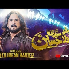 Murshid Ya Mola Syedi Hussain (as)  Irfan Haider  New Noha 2023 - 1445