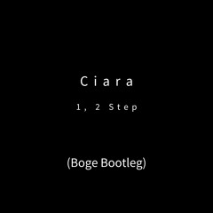 Ciara - 1, 2 Step (Boge Bootleg) FREE DL