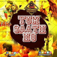 Tum Saath Ho - Dj Vee Nyc Remixxx