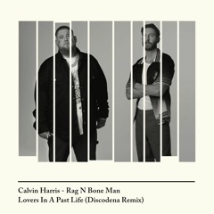 Calvin Harris & RagnBone Man - Lovers In A Past Life (Discodena Remix) COPYRIGHT FILTERED