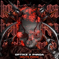 OPTIKZ X P4NDA - BRUTE FORCE