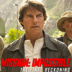 Mission Impossible: The Final Reckoning - Movie Review