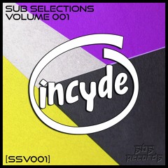 SUB SELECTIONS VOL.1 - INCYDE
