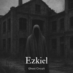 [PREMIERE] Ezkiel - Ghost Circuit