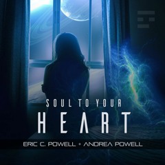 Eric C. Powell + Andrea Powell - Soul To Your Heart (Icy Blue Mix)