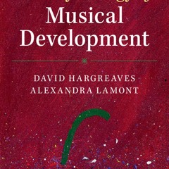 [Read] Online The Psychology of Musical Development BY : David Hargreaves & Alexandra Lamont