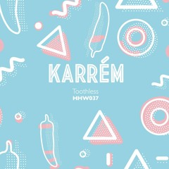 Karrém - Toothless (Original Mix)