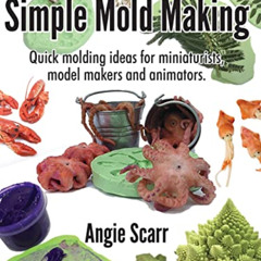 download KINDLE ✓ Simple Mold Making: Quick molding ideas for miniaturists, model mak