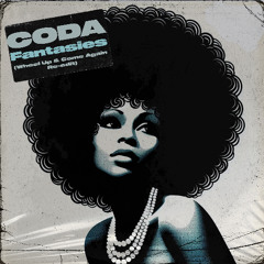 Coda - Fantasies (Wheel Up & Come Again Re-Edit) - FREE