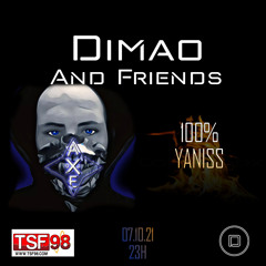 07.10.2021 23H Dimao And Friends DJ AXE 100� YANISS