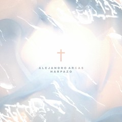 Alejandro Arcas - Harpazo (Original Mix)