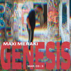 MAXI MERAKI : GENESIS MARCH 03 : 3