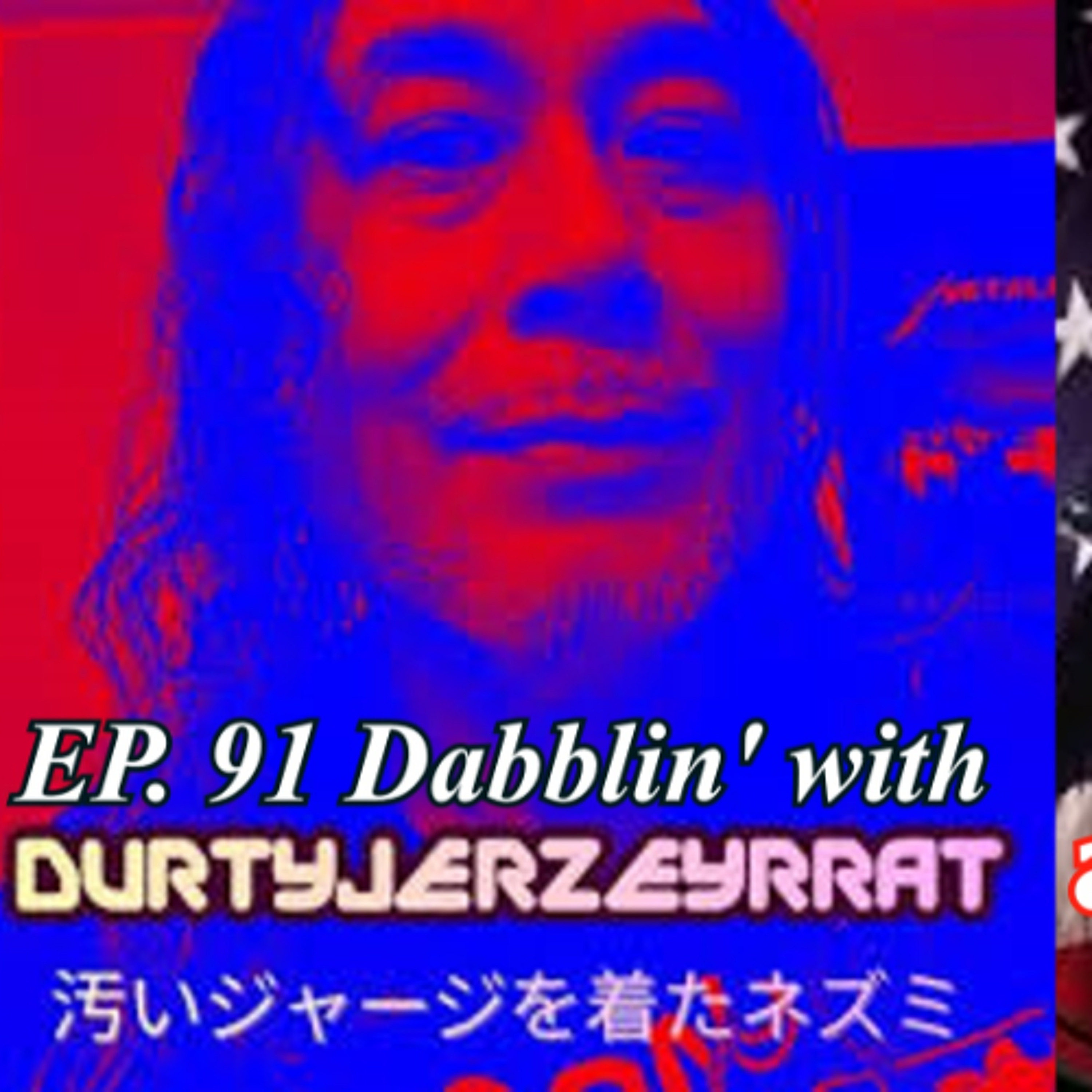 Dabblin' with DurtyJerzeyRRat Pt. 2 episode artwork