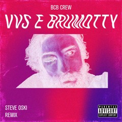 BcB Crew - VVS BRUMOTTY (Steve Oski Remix)