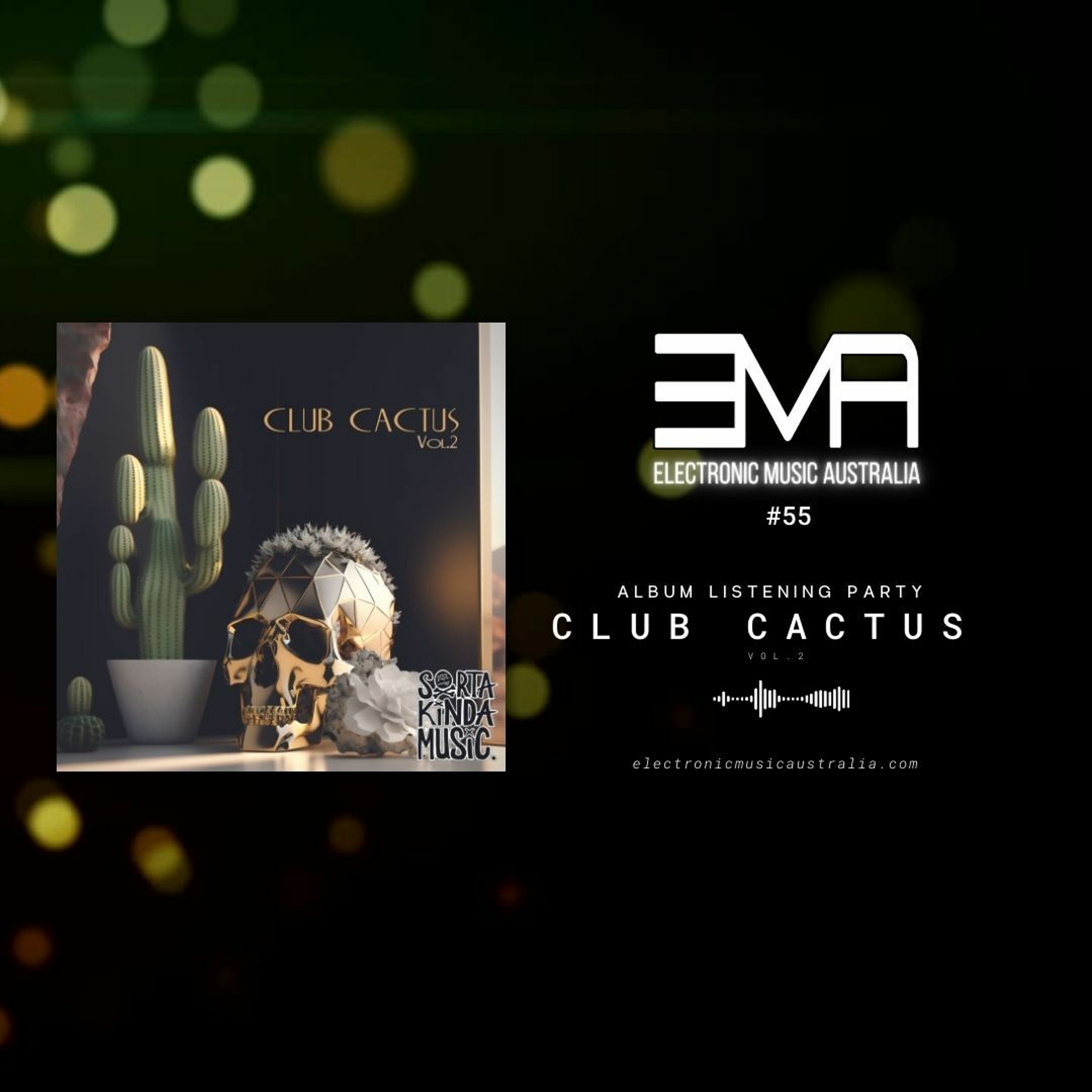 Electronic Music Australia #55 Club Cactus Vol 2. Album Listening Party 18.04.2023 episode artwork