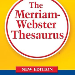 [ACCESS] PDF 💙 The Merriam-Webster Thesaurus, Newest Edition (Trade Paperback) by  M