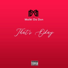 Malki Da Don - Thats Okay (Prod. BouziBeatz)