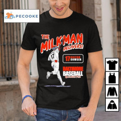 The Milkman Delivers 17 Colton Cowser Baltimore Orioles Baseball Shirt
