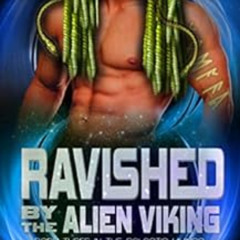 READ KINDLE 💜 Ravished by the Alien Viking: Book Three in the Galactic Vikings Mail