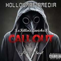 Call Out - XxKillerxLavishxX ft. Elesel & SyNiK