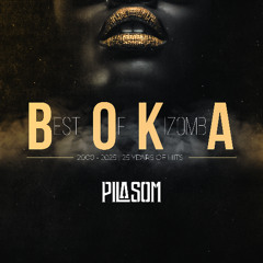 Dj PilaSom | BOKA #1 (Best Of KizombA) 2000/2025 - 25 Years Of Hits