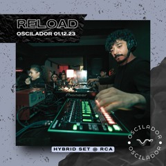 Oscilador - Reload @ RCA - 1.12.23