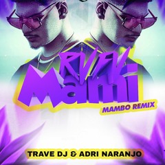 Rvfv - Mami (Trave DJ & Adri Naranjo Mambo Remix)