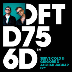 Serve Cold & Grigoré x Jaguar Jaguar - LOW [Preview Clip - Out 29th Aug]
