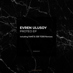 Evren Ulusoy - Proteo (FAMÜ Afterhours Remix)