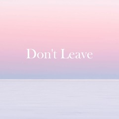 Don't Leave