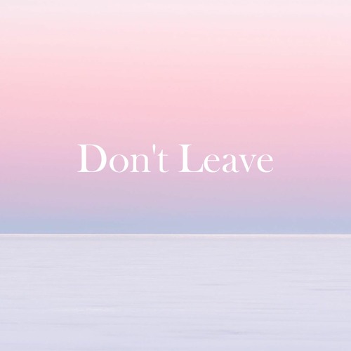 Don't Leave