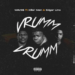 Vrumm ft (Killer Man & Edgar Lino )