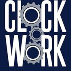 [DOWNLOAD] EPUB √ Clockwork: Design Your Business to Run Itself by Mike Michalowicz E