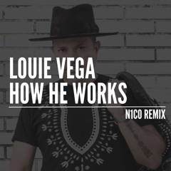 Louie Vega - How He Works (N1CO Remix) [Free Download]