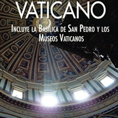 [Read] EBOOK 💔 Guía del Vaticano: Incluye la Basílica de San Pedro y los Museos Vati