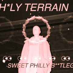 H*ly Terrain (sweet philly crown of thorns bootleg)