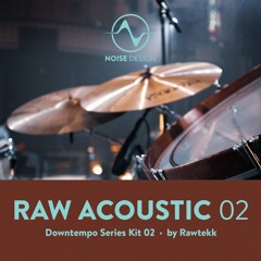 Raw Acoustic Downtempo Series Kit 02 (Sample Pack)